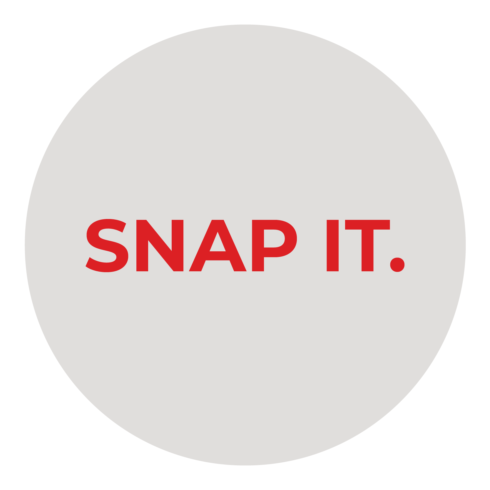 Snap it